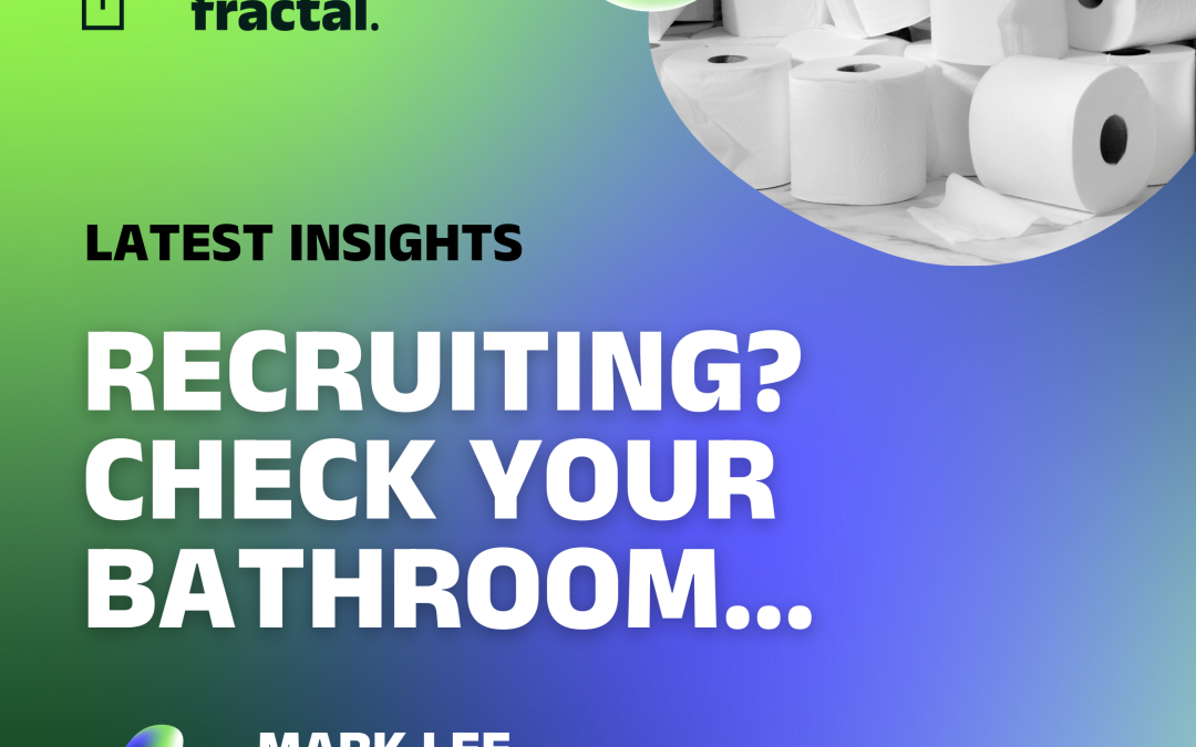 Recruiting? Check your bathroom…